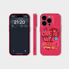 Love Is Not A Necessity Phone Case